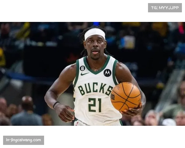 雄鹿调整轮换策略应对主力伤停 减少霍勒迪单场出场时间